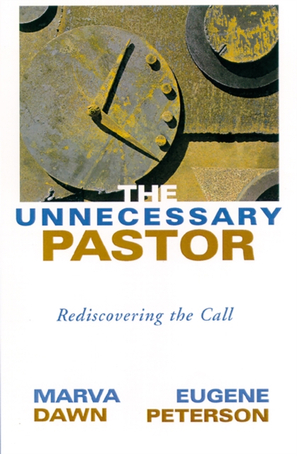 The Unnecessary Pastor : Rediscovering the Call, EPUB eBook