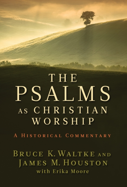 The Psalms as Christian Worship : An Historical Commentary, EPUB eBook