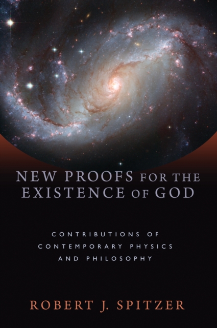New Proofs for the Existence of God : Contributions of Contemporary Physics and Philosophy, EPUB eBook