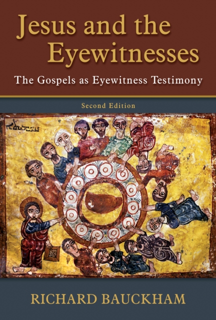 Jesus and the Eyewitnesses : The Gospels as Eyewitness Testimony, EPUB eBook