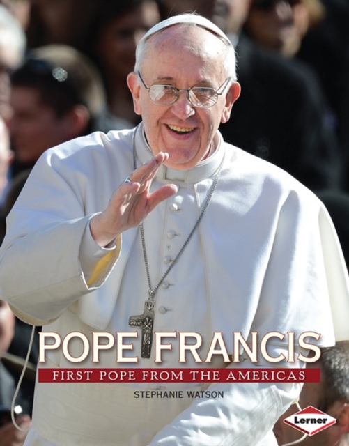 Pope Francis : First Pope from the Americas, PDF eBook