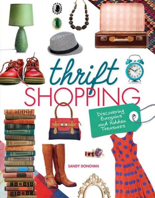 Thrift Shopping : Discovering Bargains and Hidden Treasures, PDF eBook