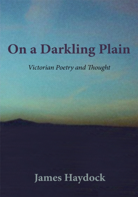 On a Darkling Plain : Victorian Poetry and Thought, EPUB eBook