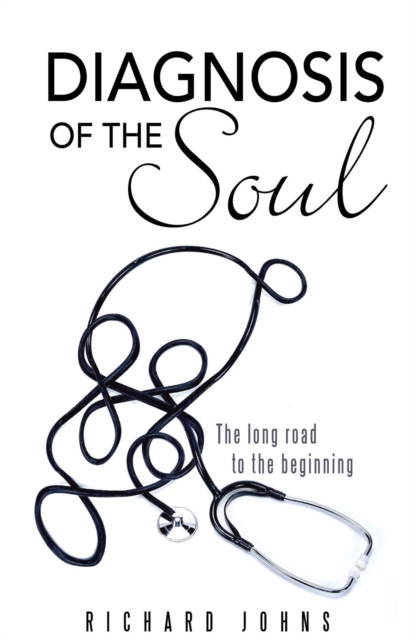 Diagnosis of the Soul : The Long Road to the Beginning, EPUB eBook