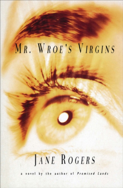 Mr. Wroe's Virgins : A Novel, EPUB eBook