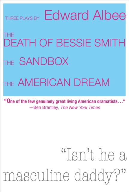 Three Plays by Edward Albee : The Death of Bessie Smith, The Sandbox, The American Dream, EPUB eBook