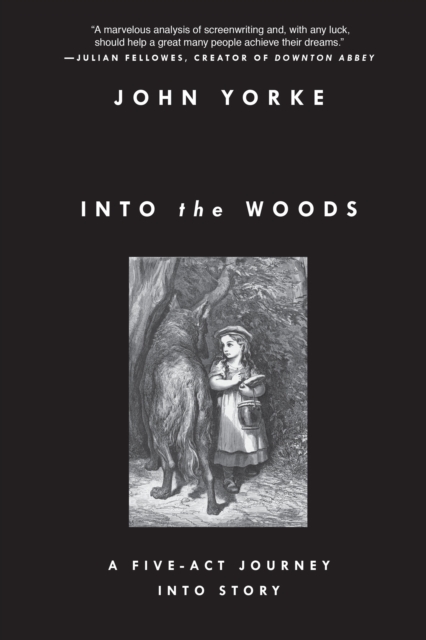 Into the Woods : A Five-Act Journey Into Story, EPUB eBook