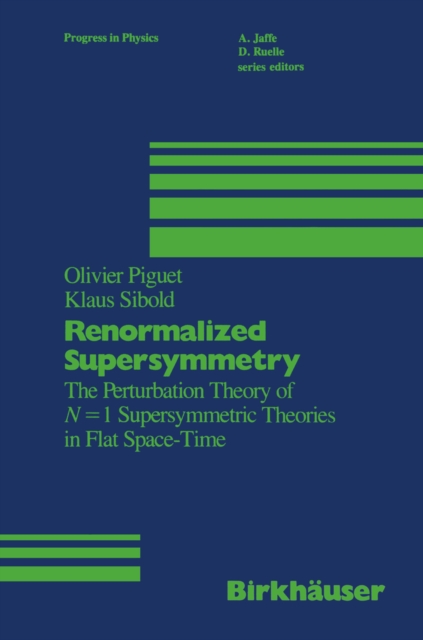 Renormalized Supersymmetry : The Perturbation Theory of N = 1 Supersymmetric Theories in Flat Space-Time, PDF eBook