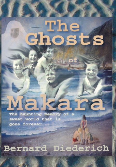 Ghosts of Makara : Growing up Down-Under in a Lost World of Yesteryears, EPUB eBook