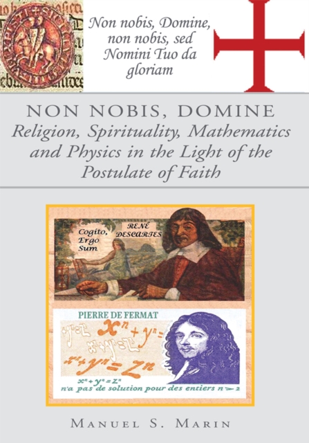 Non Nobis, Domine : Religion, Spirituality, Mathematics and Physics in the Light of the Postulate of Faith, EPUB eBook