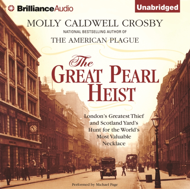The Great Pearl Heist : London's Greatest Thief and Scotland Yard's Hunt for the World's Most Valuable Necklace, eAudiobook MP3 eaudioBook