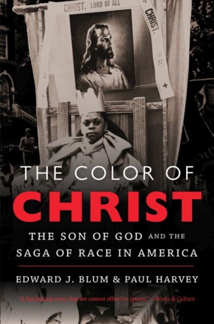 The Color of Christ : The Son of God and the Saga of Race in America, Paperback / softback Book