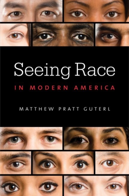 Seeing Race in Modern America, Paperback / softback Book