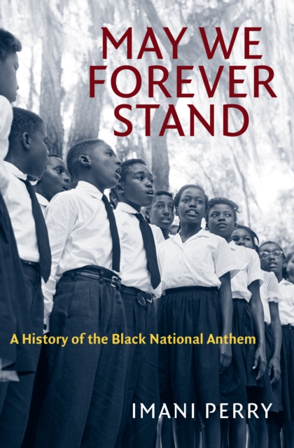 May We Forever Stand : A History of the Black National Anthem, EPUB eBook