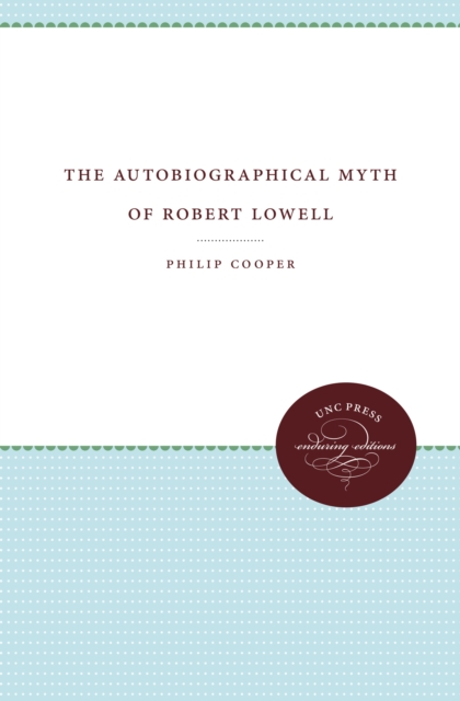 The Autobiographical Myth of Robert Lowell, EPUB eBook