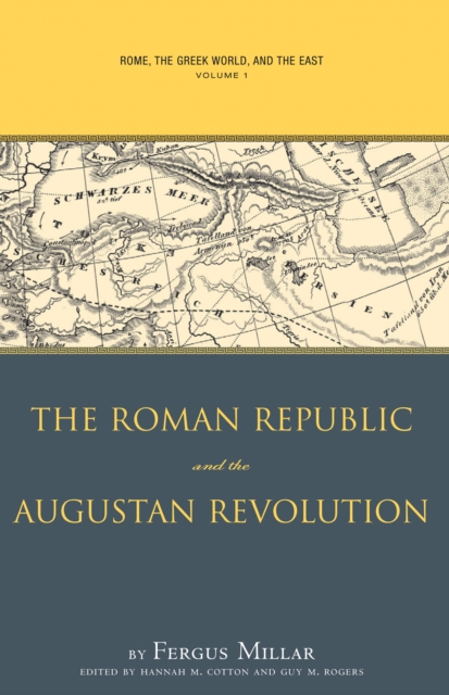 Rome, the Greek World, and the East : Volume 1: The Roman Republic and the Augustan Revolution, EPUB eBook