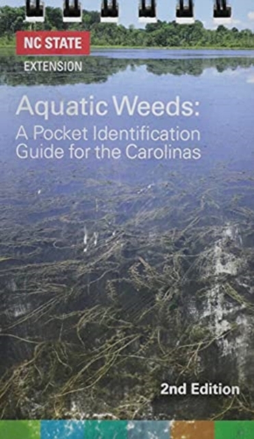 Aquatic Weeds : A Pocket Identification Guide for the Carolinas, Spiral bound Book