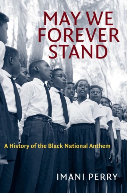May We Forever Stand : A History of the Black National Anthem, Paperback / softback Book