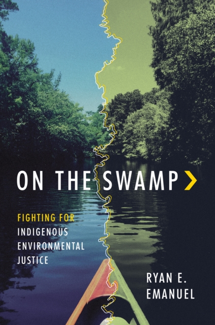 On the Swamp : Fighting for Indigenous Environmental Justice, EPUB eBook