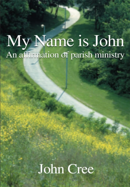 My Name Is John : An Affirmation of Parish Ministry, EPUB eBook