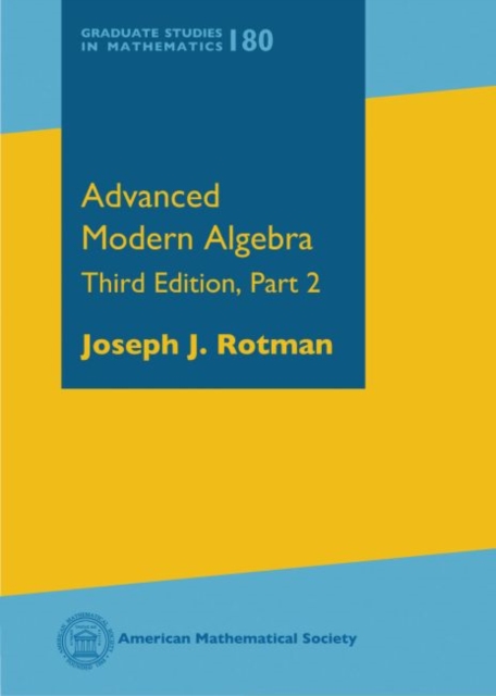 Advanced Modern Algebra : Third Edition, Part 2, Hardback Book