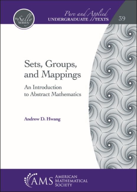 Sets, Groups, and Mappings : An Introduction to Abstract Mathematics, Hardback Book