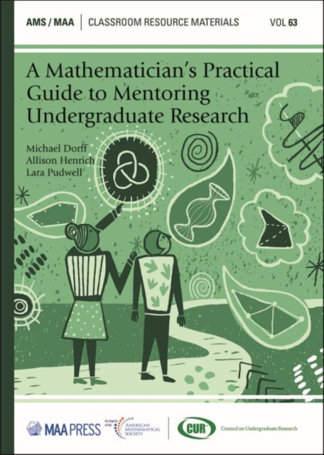 A Mathematician's Practical Guide to Mentoring Undergraduate Research, Paperback / softback Book