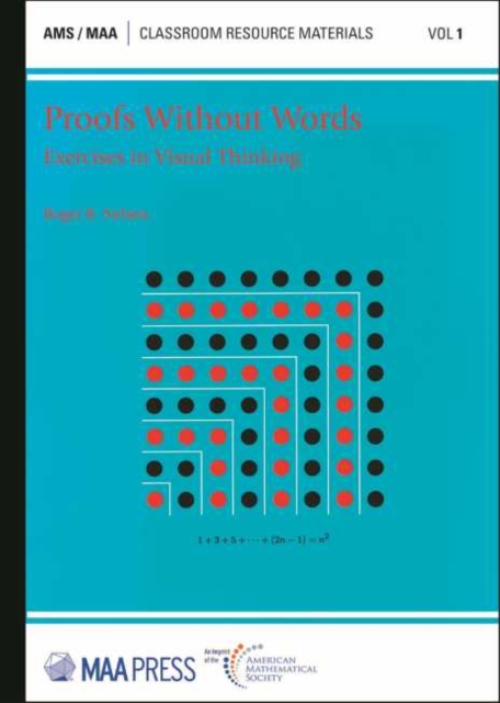 Proofs Without Words : Exercises in Visual Thinking, Paperback / softback Book