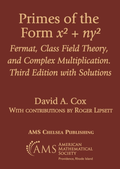 Primes of the Form $x^2 + ny^2$ : Fermat, Class Field Theory, and Complex Multiplication. Third Edition with Solutions, Paperback / softback Book