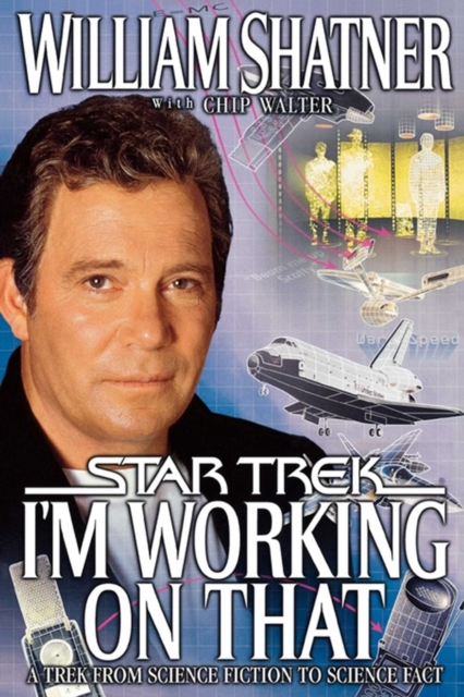 I'm Working On That : A Trek From Science Fiction To Science Fact, EPUB eBook