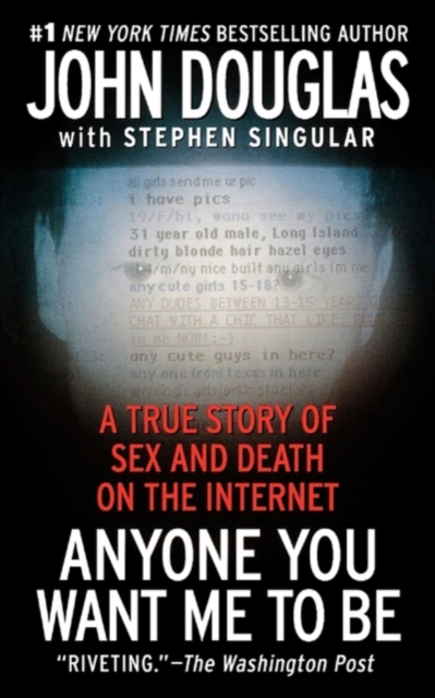 Anyone You Want Me To Be : A Shocking True Story of Sex and Death on the Internet, EPUB eBook