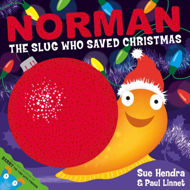 Norman the Slug Who Saved Christmas : A laugh-out-loud picture book from the creators of Supertato!, Paperback / softback Book