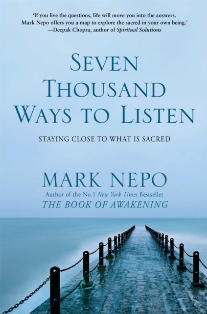 Seven Thousand Ways to Listen : Staying Close To What Is Sacred, EPUB eBook