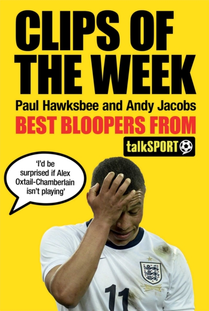 Clips of the Week : Best Bloopers from TalkSport, EPUB eBook