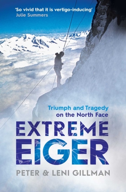 Extreme Eiger : Triumph and Tragedy on the North Face, EPUB eBook