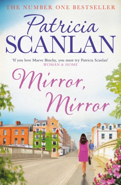 Mirror, Mirror : Warmth, wisdom and love on every page - if you treasured Maeve Binchy, read Patricia Scanlan, EPUB eBook