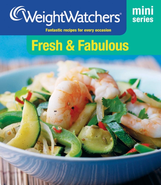 Weight Watchers Mini Series: Fresh and Fabulous, EPUB eBook