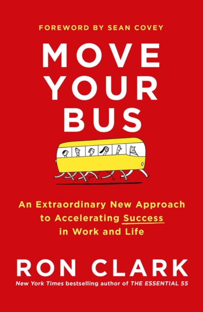 Move Your Bus : An Extraordinary New Approach to Accelerating Success, EPUB eBook