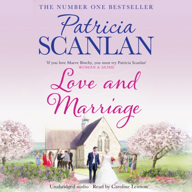 Love and Marriage : Warmth, wisdom and love on every page - if you treasured Maeve Binchy, read Patricia Scanlan, eAudiobook MP3 eaudioBook