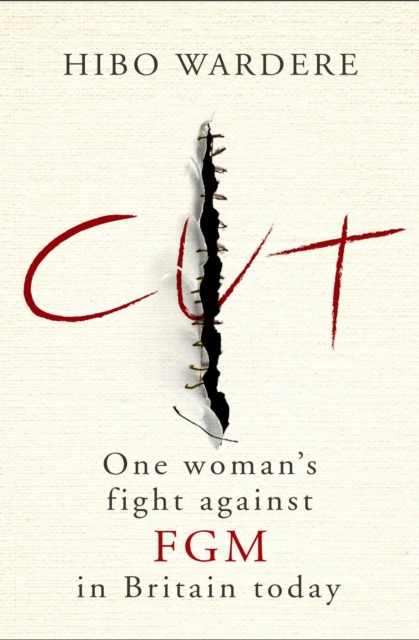 Cut: One Woman's Fight Against FGM in Britain Today, Paperback / softback Book