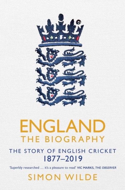 England: The Biography : The Story of English Cricket, EPUB eBook