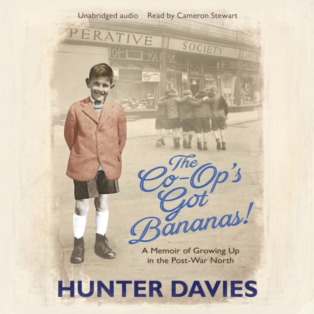 The Co-Op's Got Bananas : A Memoir of Growing Up in the Post-War North, eAudiobook MP3 eaudioBook