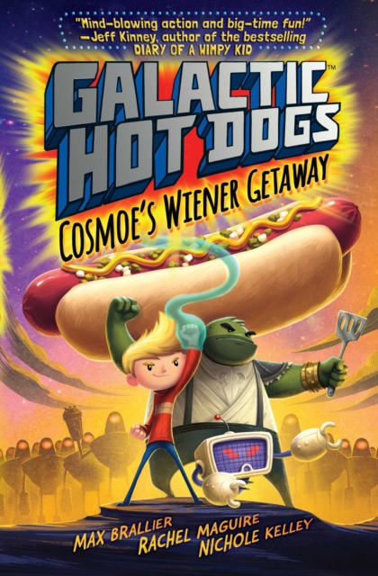 Galactic HotDogs : Cosmoe's Wiener Getaway, Paperback / softback Book