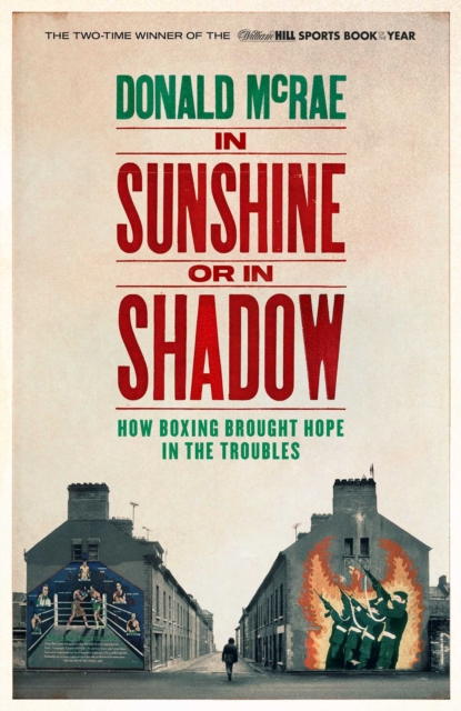 In Sunshine or in Shadow : Shortlisted for the William Hill Sports Book of the Year Prize, Hardback Book