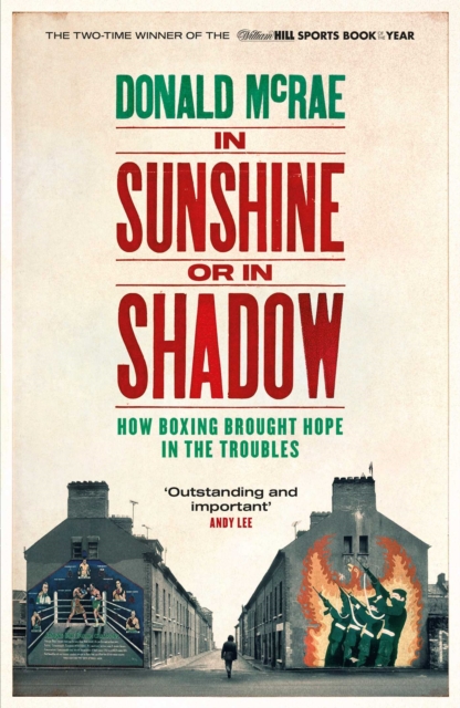 In Sunshine or in Shadow : Shortlisted for the William Hill Sports Book of the Year Prize, Paperback / softback Book
