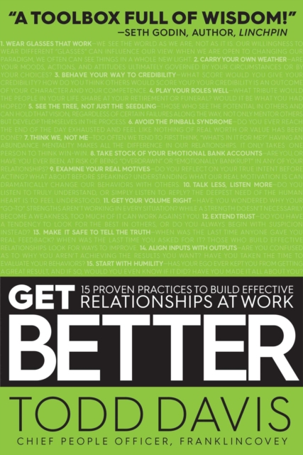 Get Better : 15 Proven Practices to Build Effective Relationships at Work, EPUB eBook
