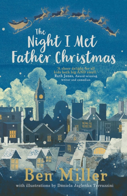 The Night I Met Father Christmas : THE Christmas classic from bestselling author Ben Miller, Hardback Book