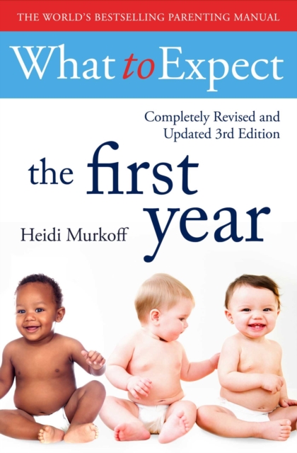 What To Expect The 1st Year [3rd  Edition], Paperback / softback Book
