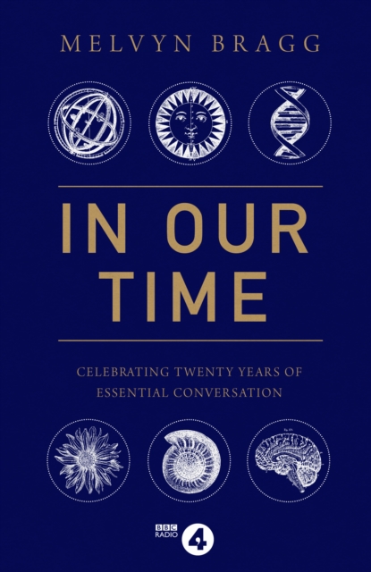 In Our Time : Celebrating Twenty Years of Essential Conversation, Hardback Book