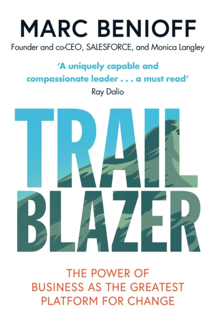 Trailblazer : The Power of Business as the Greatest Platform for Change, Paperback / softback Book